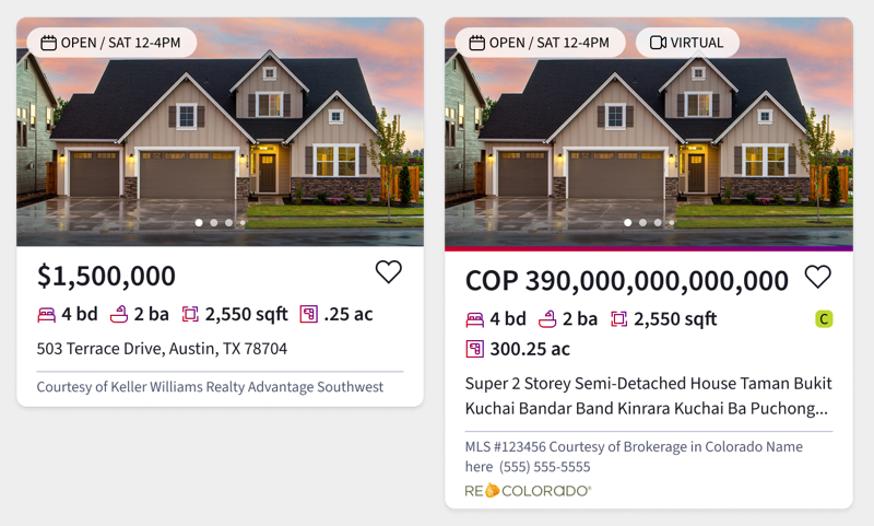 Two examples of property cards. One has a very 
											limited amount of information with the property price in U.S. dollars at over $1 million which takes up 7 digits in width. 
											The other card has a property price displayed in Colombian Pesos and it's 15 digits long! '